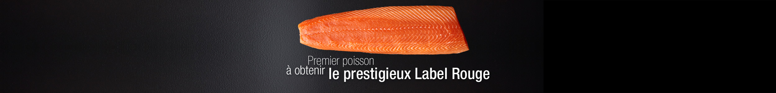 La saumon écossais label rouge est le premier poisson à obtenir le prestigieux Label Rouge